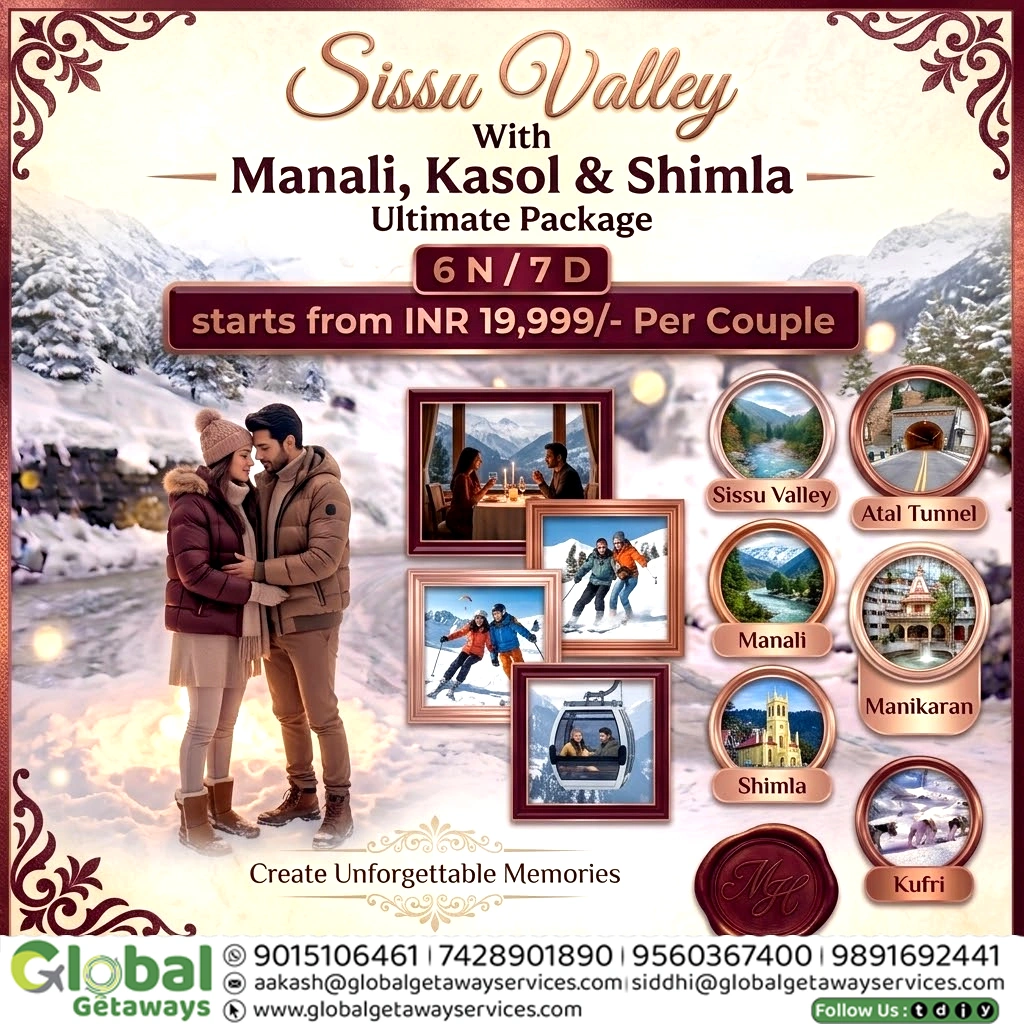 Flyer for 6 Nights & 7 Days Sissu Valley with Manali, Kasol & Shimla Ultimate Package by Global Getaways starting from Rs 19,999 per couple.