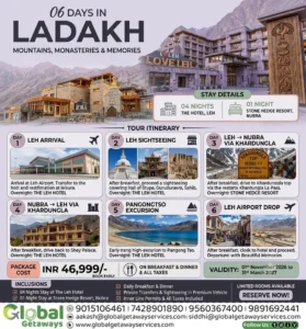 Exclusive Ladakh Tour Package from Delhi 6 Days @ ₹46,999 | Global Getaways 2 Flyer for Ladakh Tour Package from Delhi 6 Days covering Leh, Nubra Valley, and Pangong Tso by Global Getaways