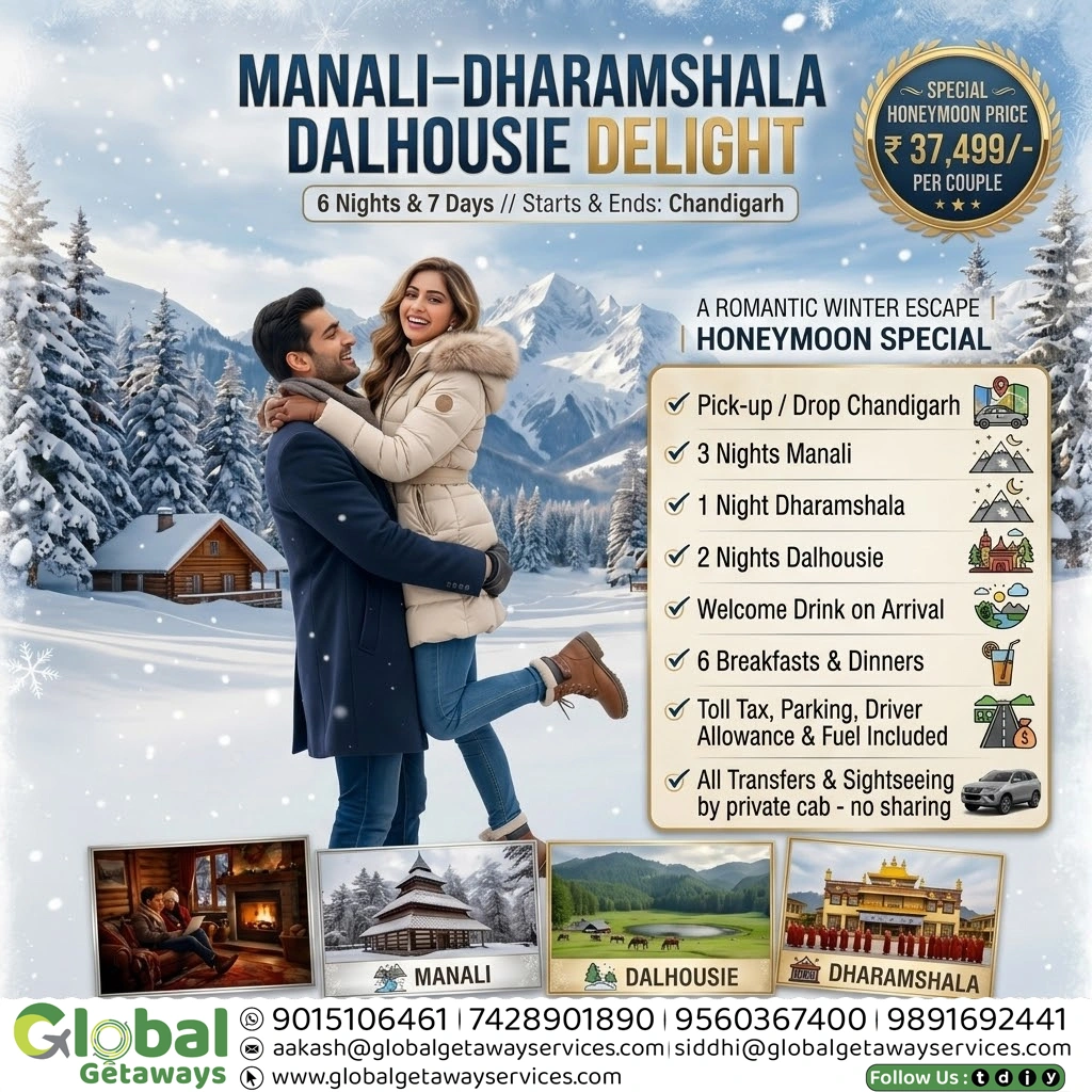 Flyer for 6 Nights & 7 Days Manali Dharamshala Dalhousie Delight romantic winter honeymoon package by Global Getaways at Rs 37,499 per couple.