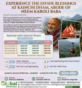 https://globalgetawayservices.com/wp-content/uploads/2026/09/kainchi-dham-tour-package-from-delhi-4-days-neem-karoli-baba-global-getaways.webp 2 Flyer for Kainchi Dham Tour Package from Delhi 4 Days featuring Neem Karoli Baba Ashram and Nainital with lowest price guaranteed by Global Getaways