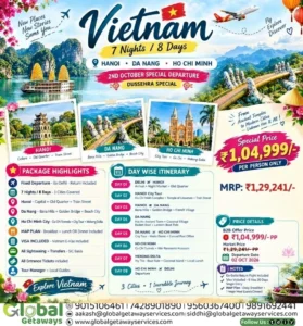 Vietnam Tour Package from Delhi: Curated 7N/8D Journey, 2nd October Departure 2 Vietnam Tour Package from Delhi 7 Nights 8 Days curated journey through Hanoi Da Nang Ho Chi Minh by Global Getaways